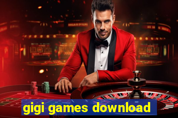 gigi games download